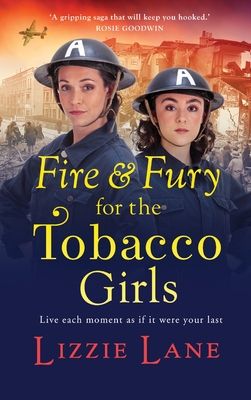 Fire and Fury for the Tobacco Girls: A gritty, gripping historical novel from Lizzie Lane - Lizzie Lane