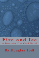 Fire and Ice: A Detective Dan Gold Novel
