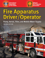 Fire Apparatus Driver/Operator: Pump, Aerial, Tiller, and Mobile Water Supply