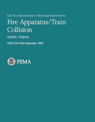 Fire Apparatus/Train Collision- Catlett, Virginia - Department of Homeland Security Fema, U