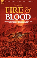 Fire & Blood: The Burning of Washington & the Battle of New Orleans, 1814, Through the Eyes of a Young British Soldier