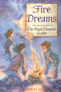 Fire Dreams: Magic Elements Quartet