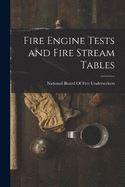 Fire Engine Tests and Fire Stream Tables