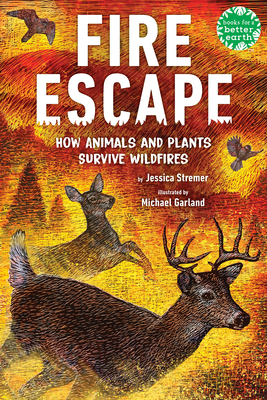 Fire Escape: How Animals and Plants Survive Wildfires - Stremer, Jessica