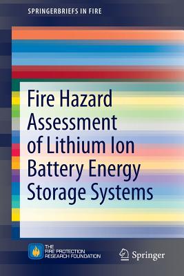 Fire Hazard Assessment of Lithium Ion Battery Energy Storage Systems - Blum, Andrew F, and Long Jr, R Thomas