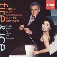 Fire & Ice - Sarah Chang (violin); Berlin Philharmonic Orchestra; Plcido Domingo (conductor)