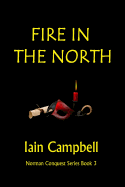 Fire In the North: Norman Conquest Series Book 3