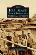 Fire Island: Beach Resort and National Seashore