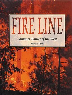 Fire Line: Summer Battles of the West - Thoele, Michael