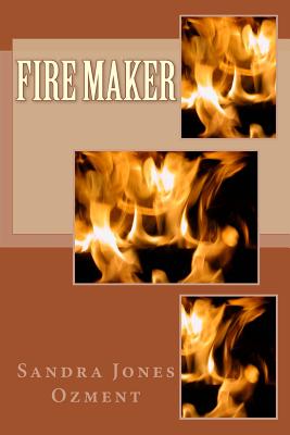 Fire Maker - Ozment, Sandra Jones