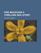 Fire Mountain a Thrilling Sea Story