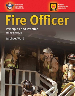 Fire Officer: Principles and Practice: Principles and Practice - Ward, Michael J