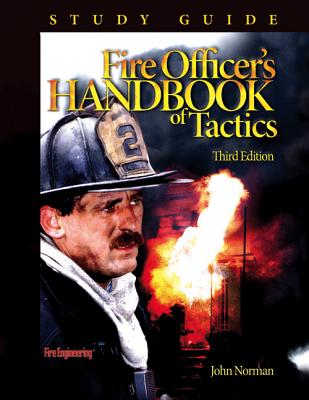 Fire Officer's Handbook of Tactics Study Guide - Norman, John