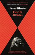 Fire on All Sides: Insanity, insomnia and the incredible inconvenience of life