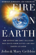 Fire on Earth: Doomsday, Dinosaurs, and Humankind - Gribbin, John R, and Gribbin, Mary