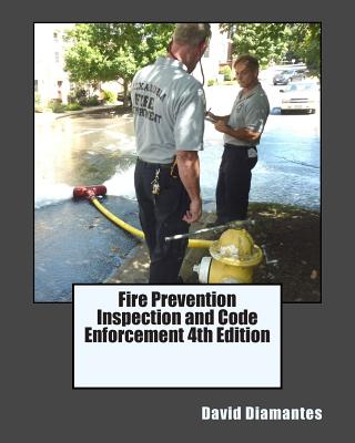 Fire Prevention Inspection and Code Enforcement 4th Edition - Diamantes, David