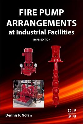 Fire Pump Arrangements at Industrial Facilities - Nolan, Dennis P