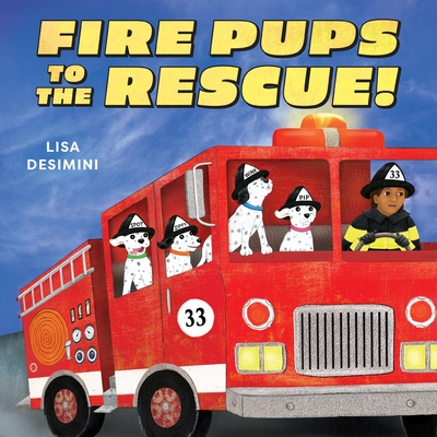 Fire Pups to the Rescue! - Desimini, Lisa