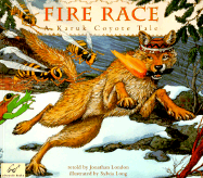 Fire Race: A Karuk Coyote Tale of How Fire Came to the People - Pinola, Lanny