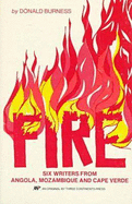 Fire: Six Writers from Angola, Mozambique, and Cape Verde - Burness, Donald, and Victor, Geraldo Bessa
