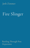 Fire Slinger: Battling Through Post Depression