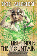 Fire Under the Mountain: A Helena Brandywine Adventure.