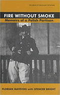 Fire Without Smoke: Memoirs of a Polish Partisan