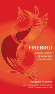 Firebird: A Poetic Journey of Awakening the Inner Fire