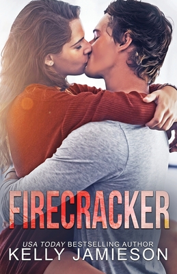 Firecracker: A contemporary romance - Jamieson, Kelly