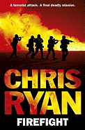Firefight: The exciting thriller from bestselling author Chris Ryan