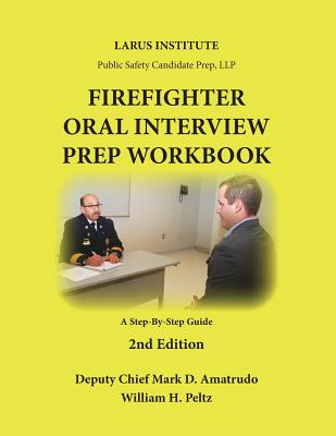 Firefighter Oral Interview Prep Workbook - Amatrudo, Mark D, and Peltz, William H, Dr.