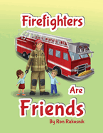 Firefighters Are Friends