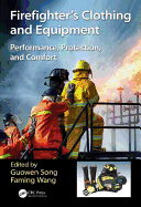 Firefighters' Clothing and Equipment: Performance, Protection, and Comfort
