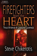 Firefighters from the Heart: True Stories and Lessons Learned