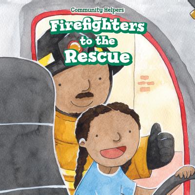 Firefighters to the Rescue - Olsen, Alana