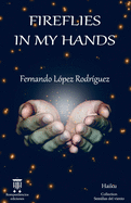Fireflies in my hands: Haiku