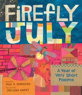 Firefly July: A Year of Very Short Poems - Janeczko, Paul B.