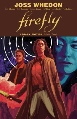 Firefly: Legacy Edition Book Two - Whedon, Joss (Creator), and Whedon, Zack, and Roberson, Chris