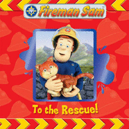 Fireman Sam: To the Rescue!