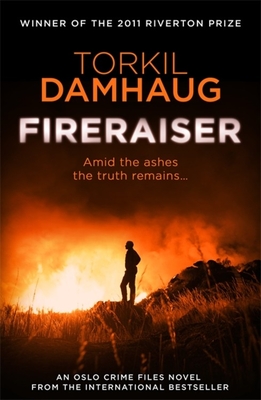 Fireraiser (Oslo Crime Files 3): A Norwegian crime thriller with a gripping psychological edge - Damhaug, Torkil, and Ferguson, Robert (Translated by)