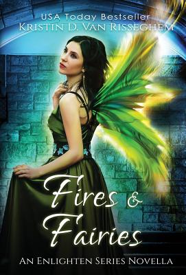 Fires & Fairies - Van Risseghem, Kristin D