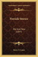 Fireside Stories: Old And New (1897)