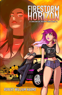 Firestorm Horizon: A Dream of Neon Fire Part 2