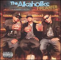 Firewater - Tha Alkaholiks
