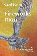 Fireworks Man: An Unconventional Mystery
