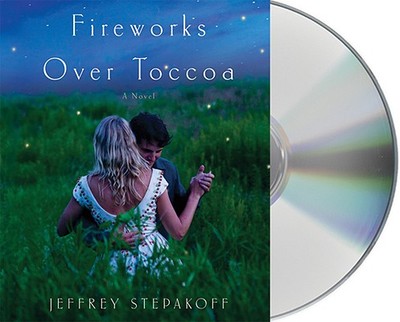 Fireworks Over Toccoa - Stepakoff, Jeffrey, and McInerney, Kathleen (Read by)