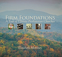 Firm Foundations: A Tour of Upstate Presbyterian Churches