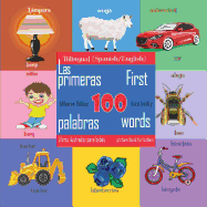 First 100 Words - A Picture Book for Babies. Las Primeras 100 Palabras - Libros Ilustrados Para Beb?s: Bilingual (Spanish\English) Edition