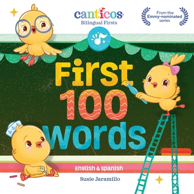 First 100 Words: Bilingual Firsts - Jaramillo, Susie