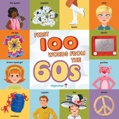 First 100 Words from the 60s (Highchair U) - Miller, Sara